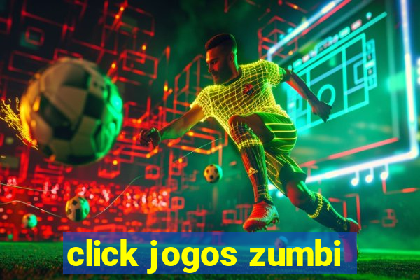 click jogos zumbi